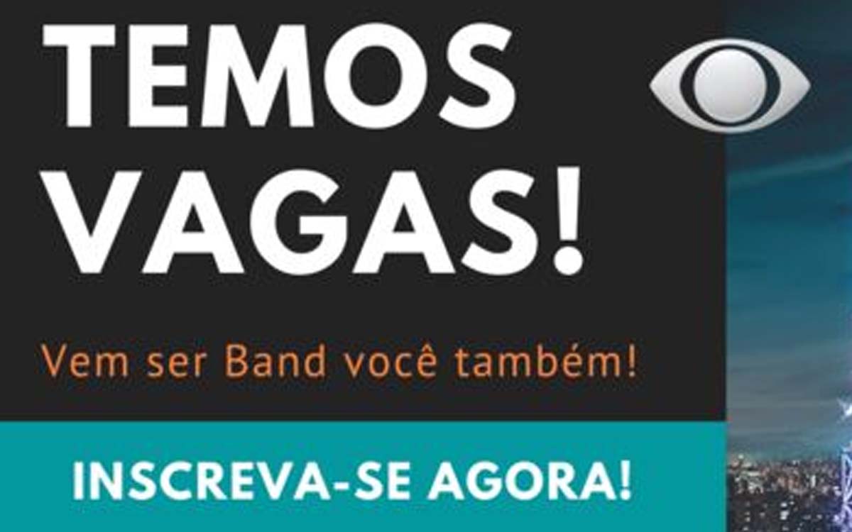 Com oportunidades em diversas capitais do Brasil, Band busca profissionais. Foto: Reprodução