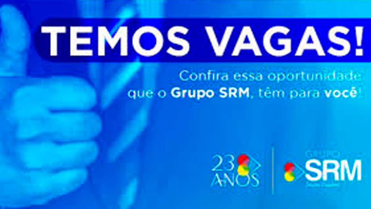 O Grupo SRM está com NOVAS VAGAS DE EMPREGO, confira as oportunidades disponíveis e candidate-se agora mesmo. Foto: Reprodução